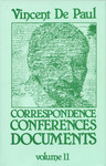 Correspondence, Conferences, Documents, Volume XI. Conferences to the Congregation of the Mission vol. 1 by Vincent de Paul and Pierre Coste C.M.